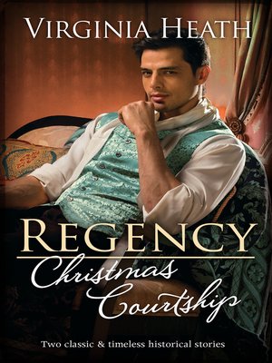 cover image of Regency Christmas Courtship / A Warriner to Protect Her / His Mistletoe Wager